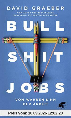 Bullshit Jobs: Vom wahren Sinn der Arbeit