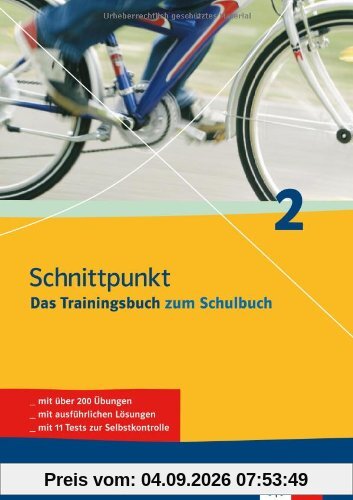 Schnittpunkt 2. 6. Klasse. Das Trainingsbuch zum Schulbuch: Mit über 200 Übungen, mit ausführlichen Lösungen und mit 11 Tests zur Selbstkontrolle