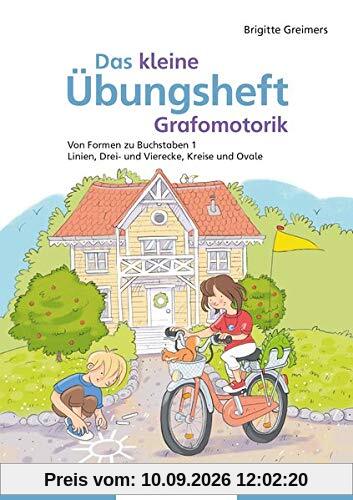 Das kleine Übungsheft Grafomotorik, Heft 1: Von Formen zu Buchstaben – Linien, Drei- und Vierecke, Kreise und Ovale