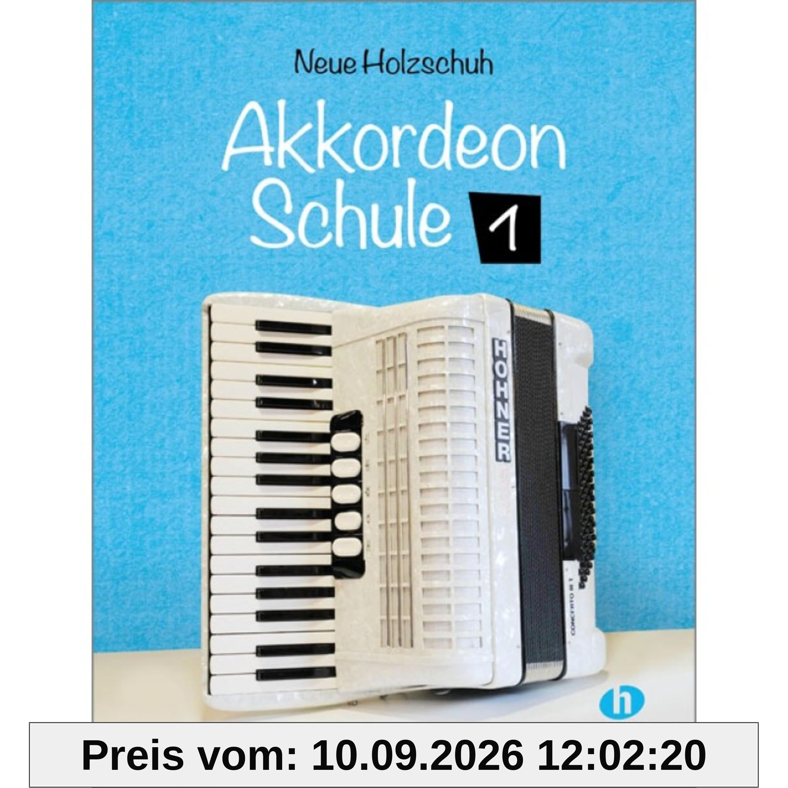 Neue Holzschuh-Akkordeon-Schule, Band 1: Für Kinder und Erwachsene - in zwei Bänden