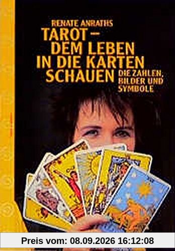 Tarot - dem Leben in die Karten schauen: Die Zahlen, Bilder und Symbole (Herzschlag)