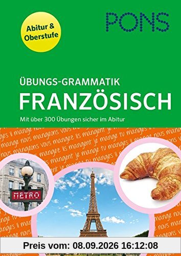 PONS Übungsgrammatik Französisch: mit über 300 Übungen sicher im Abitur