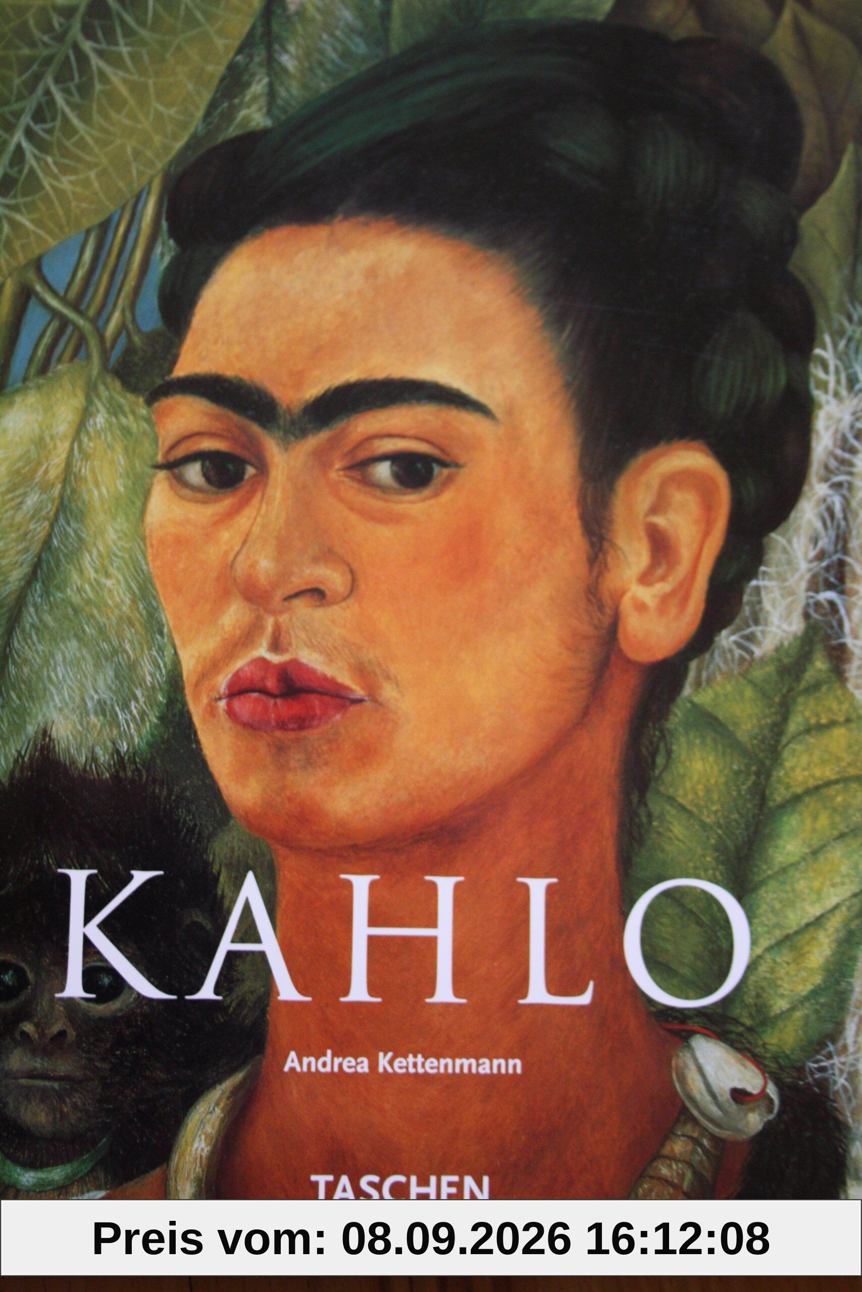 Frida Kahlo: 1907-1954, Leid und Leidenschaft (Kleine Reihe - Kunst)