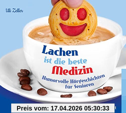 Lachen ist die beste Medizin (Hörbuch): Humorvolle Hörgeschichten für Senioren
