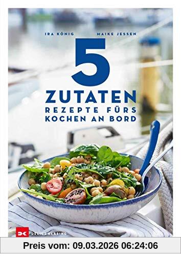 Ira König 5 Zutaten, Rezepte Fürs Kochen An Bord