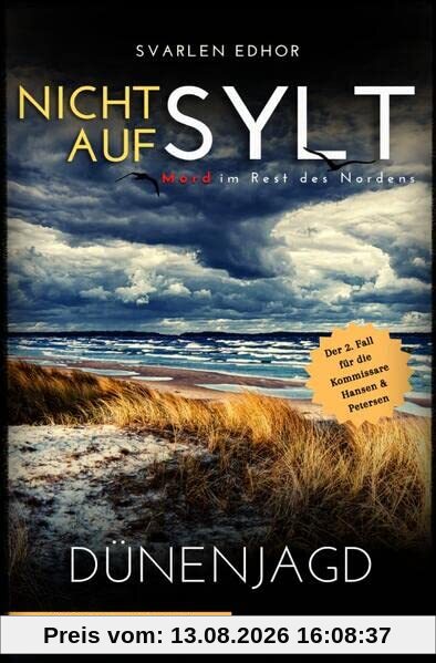 Mord im Rest des Nordens / NICHT AUF SYLT - Mord im Rest des Nordens [Küstenkrimi] Band 2: Dünenjagd - Buchhandelsausgabe: Buchhandelsausgabe: Cover matt, Format: 12x19 cm