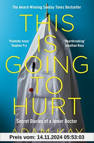 This is Going to Hurt: Secret Diaries of a Junior Doctor - The Sunday Times Bestseller