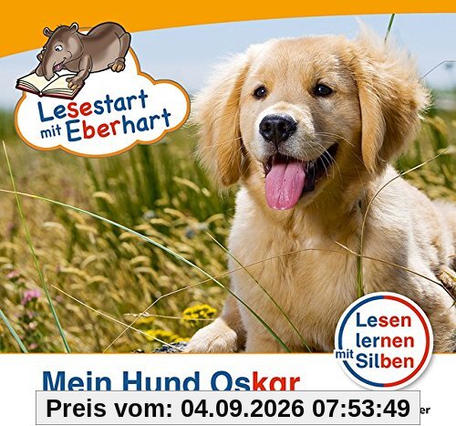 Lesestart mit Eberhart - Mein Hund Oskar: Lesen lernen mit Silben 1. Klasse