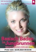 Basisch Baden im Jungbrunnen: Schönheit und Gesundheit erhalten und wiedererlangen durch Badeosmose und Säure-Basen-Prax