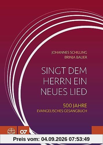 Singt dem Herrn ein neues Lied: 500 Jahre Evangelisches Gesangbuch (1524–2024)