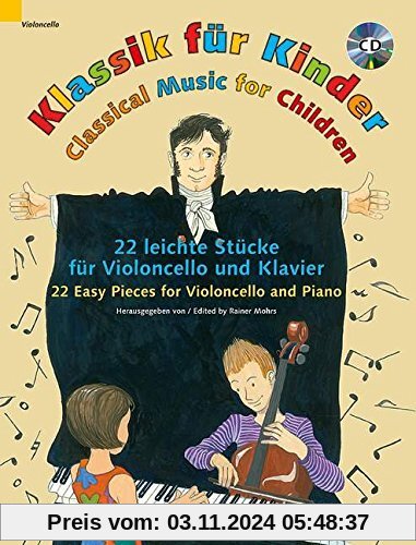 Klassik für Kinder: 22 leichte Stücke. Violoncello und Klavier. Ausgabe mit CD.