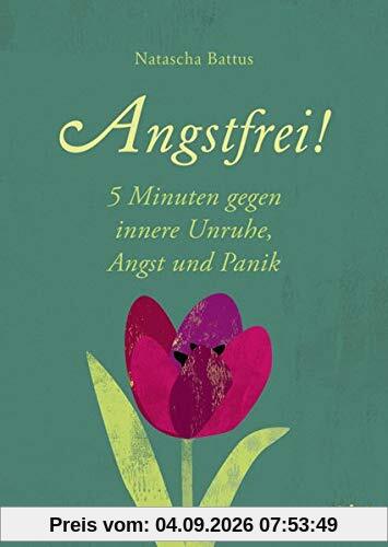 Angstfrei!: 5 Minuten gegen innere Unruhe, Angst und Panik (Guter Rat im kleinen Format, Band 8)