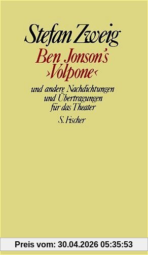 Ben Jonson's »Volpone« und andere Nachdichtungen und Übertragungen für das Theater: (Gesammelte Werke in Einzelbänden)