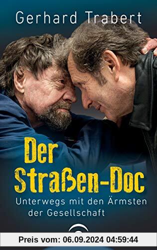 Der Straßen-Doc: Unterwegs mit den Ärmsten der Gesellschaft