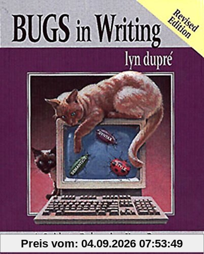 BUGS in Writing, Revised Edition: A Guide to Debugging Your Prose