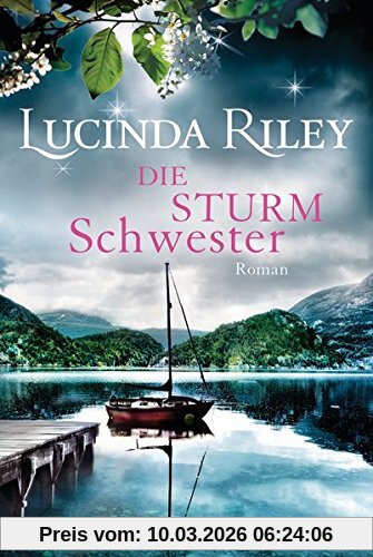 Lucinda Riley Die Sturmschwester, Roman - Die Sieben Schwestern Band 2