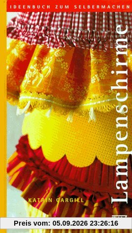 Lampenschirme (Ideenbuch zum Selbermachen)