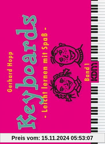 Keyboards - Leicht lernen mit Spass: Keyboards, leicht lernen mit Spaß, Bd.1