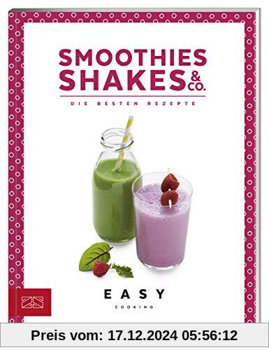 Smoothies, Shakes & Co.: Die besten Rezepte (Easy Kochbücher)