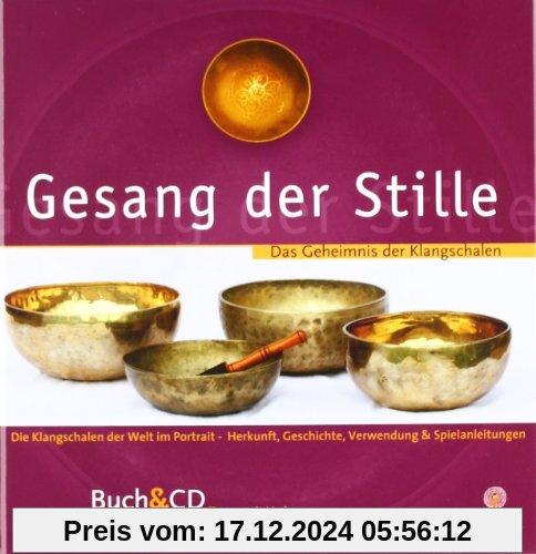 Gesang der Stille - Das  Geheimnis der Klangschalen, m. Audio-CD