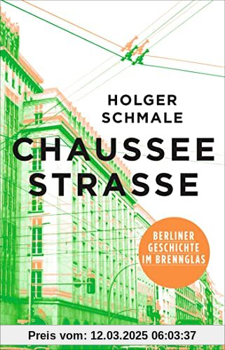 Chausseestraße: Berliner Geschichte im Brennglas