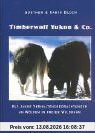 Timberwolf Yukon & Co.: Elf Jahre Verhaltensbeobachtung an freilaufenden Wölfen
