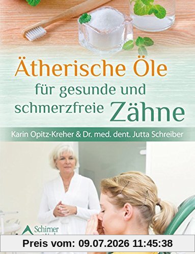 Karin Opitz-Kreher Ätherische Öle Für Gesunde Und Schmerzfreie Zähne