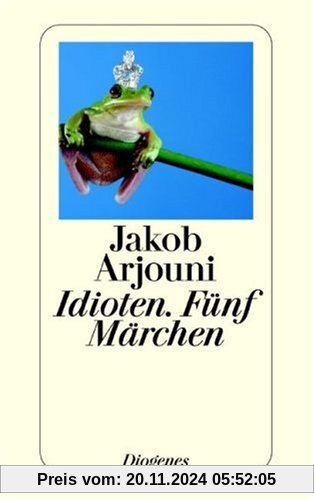 Idioten: Fünf Märchen