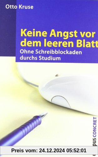 Keine Angst vor dem leeren Blatt: Ohne Schreibblockaden durchs Studium 12., völlig neu bearbeitete Auflage (campus concr