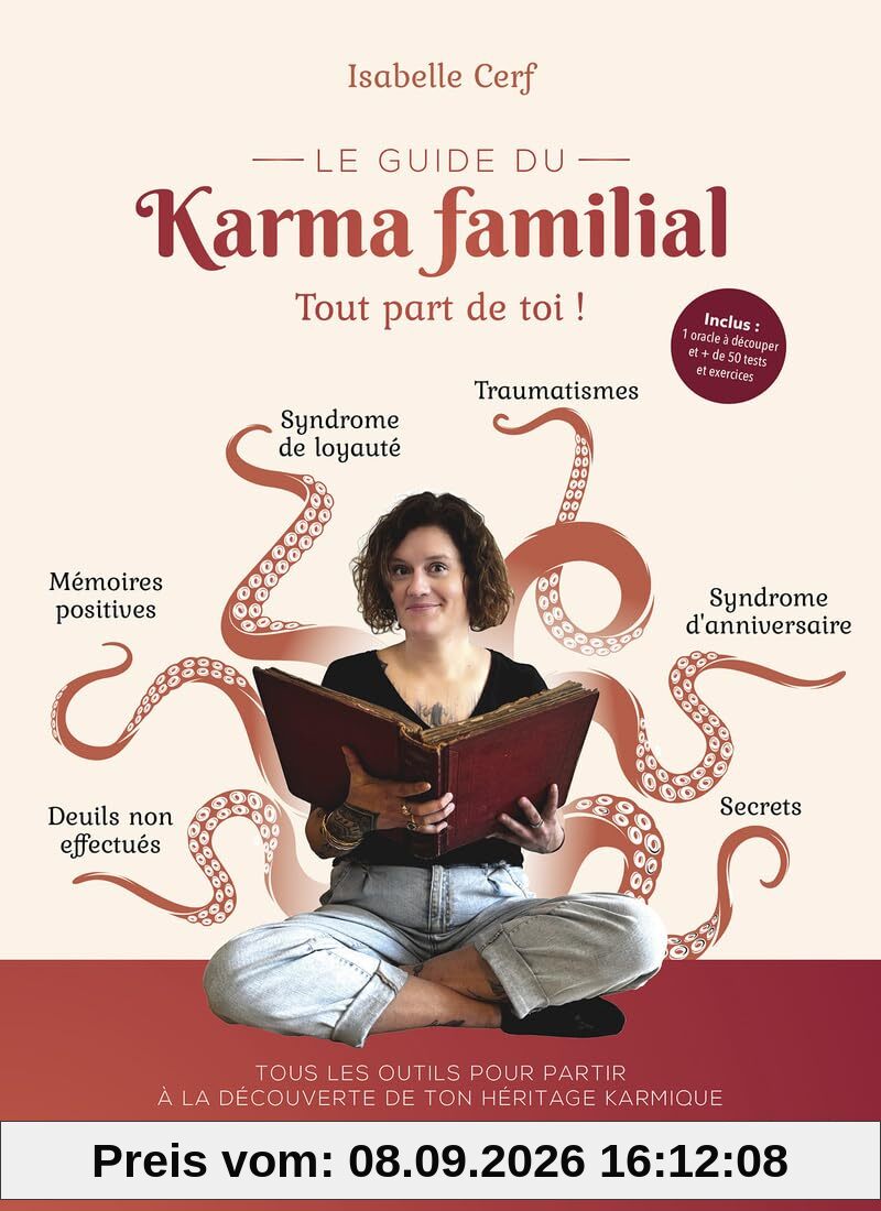 Le guide du karma familial : tout part de toi ! : tous les outils pour partir à la découverte de ton héritage karmique