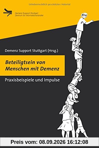 Beteiligtsein von Menschen mit Demenz. Praxisbeispiele und Impulse (Demenz Support Stuttgart)