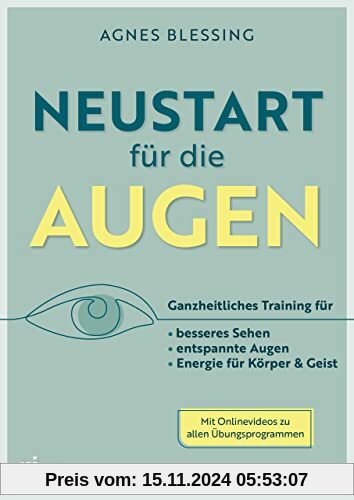 Neustart für die Augen: Ganzheitliches Training für besseres Sehen, entspannte Augen und Energie für Körper und Geist. M