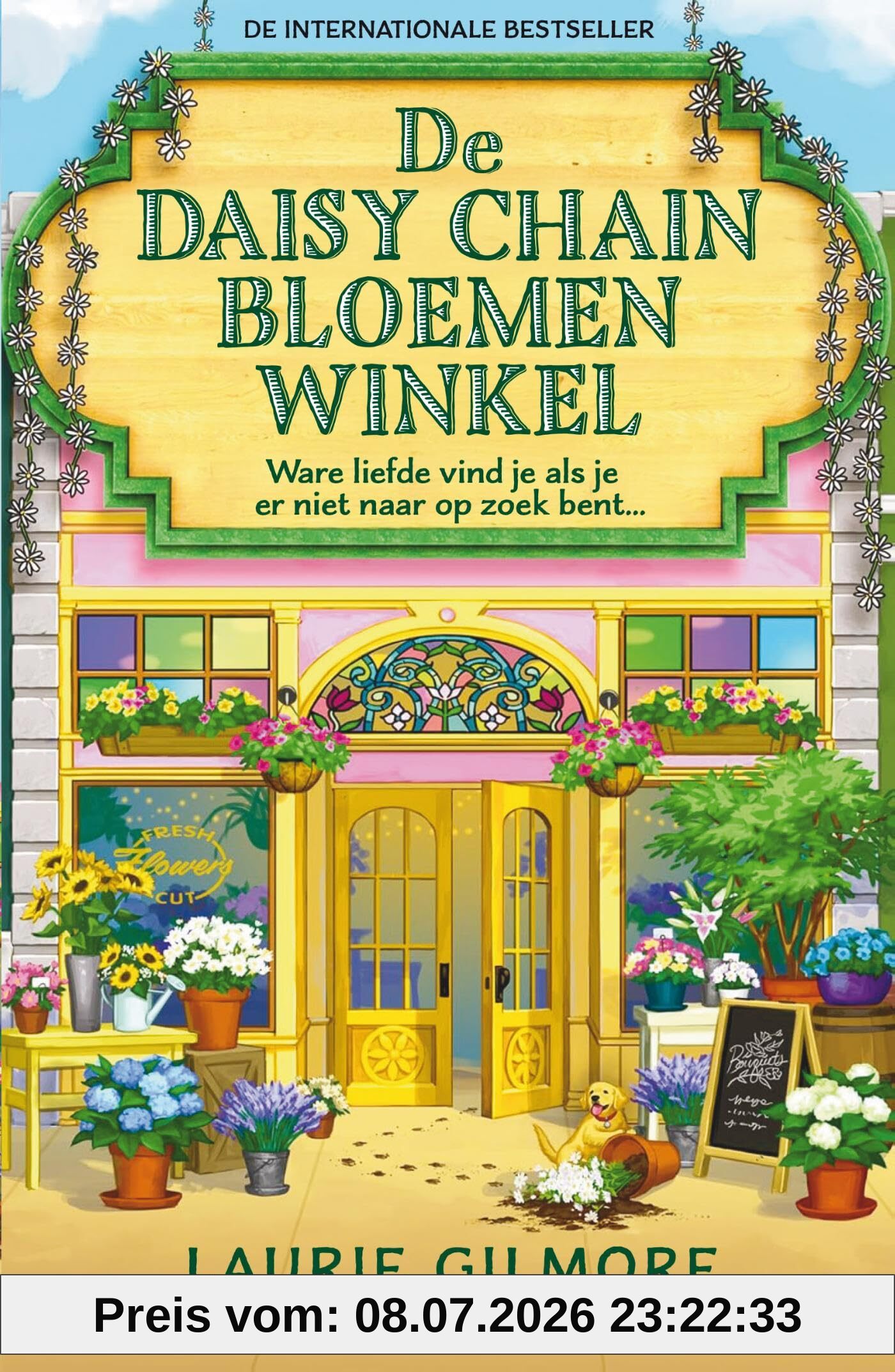 Laurie Gilmore De Daisy Chain Bloemenwinkel, Ware Liefde Vind Je Als Je Er Niet Naar Op Zoek Bent... (Dream Harbor Serie, 6)