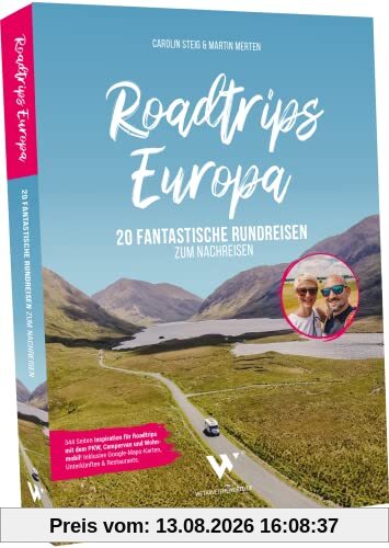 Roadtrips Europa – 20 fantastische Rundreisen zum Nachreisen | Reiseführer Europa Buch mit Routenvorschlägen, Übersichtskarten, Restaurant- & Übernachtungs-Tipps für Reisen durch Europa