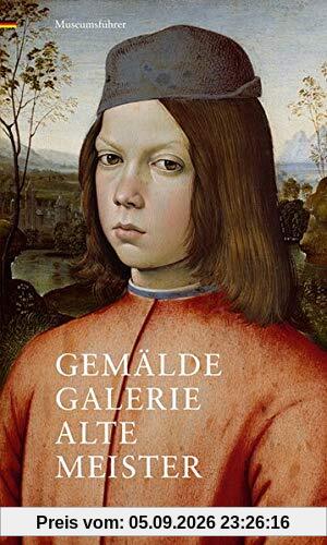 Gemäldegalerie Alte Meister: Museumsführer