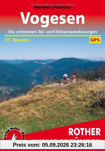 Rother Wanderführer Vogesen. Die schönsten Tal- und Höhenwanderungen. 51 Touren. Mit GPS-Daten.: Die schönsten Tal- und Höhenwanderungen. 51 Touren. Mit GPS-Daten
