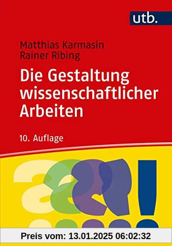 Die Gestaltung wissenschaftlicher Arbeiten: Ein Leitfaden für Facharbeit/VWA, Seminararbeiten, Bachelor-, Master-, Magis