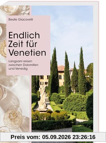 Endlich Zeit für Venetien: Langsam reisen zwischen Dolomiten und Venedig