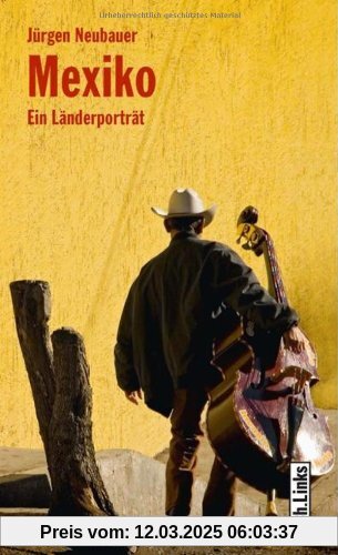 Mexiko: Ein Länderporträt