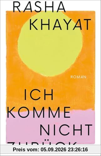 Ich komme nicht zurück: Roman