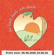 So lieb hab ich dich