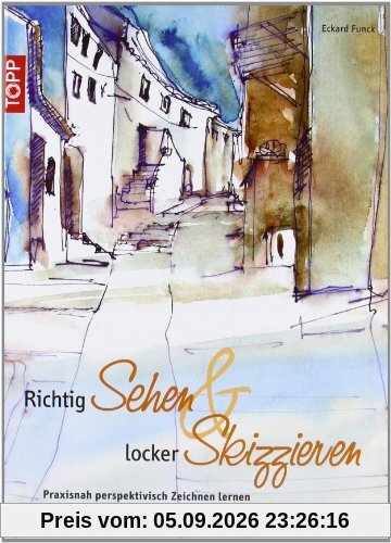 Richtig Sehen und locker Skizzieren: Praxisnah perspektivisch Zeichnen lernen - Mit Motivsucher