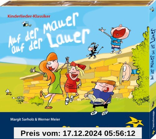 Auf der Mauer, auf der Lauer: Kinderlieder-Klassiker, frisch, keck und quicklebendig