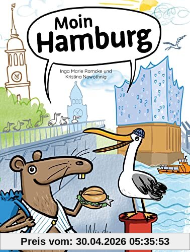 Moin Hamburg: Mit Wanderratte Carly und Sturmmöwe Piet auf Sightseeing: Elbe, Hafen, Spei-cherstadt uvm. Ein Kinderbuch ab vier Jahren, perfekt um die ... zu entdecken!. Bilderbuch (Unsere Stadt)