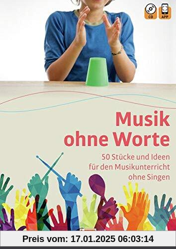 Musik ohne Worte. 50 Stücke und Ideen für den Musikunterricht ohne Singen: inkl. HELBLING Media App und Audio-CD