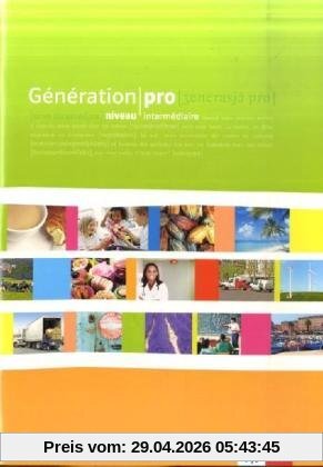 Génération pro - Cahier d'activités  - Niveau intermédiaire mit Audio-CD und Software: Französisch für berufsbildende Schulen und spätbeginnende Fremdsprache