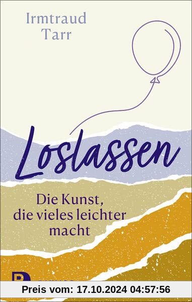 Loslassen - die Kunst, die vieles leichter macht