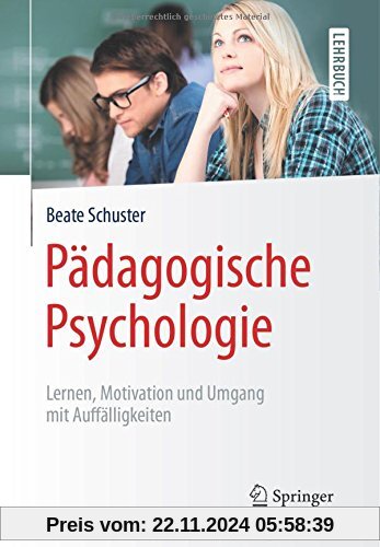 Pädagogische Psychologie: Lernen, Motivation und Umgang mit Auffälligkeiten