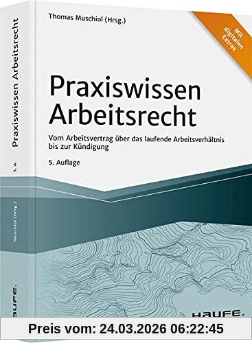 Praxiswissen Arbeitsrecht - inkl. Arbeitshilfen online (Haufe Fachbuch)