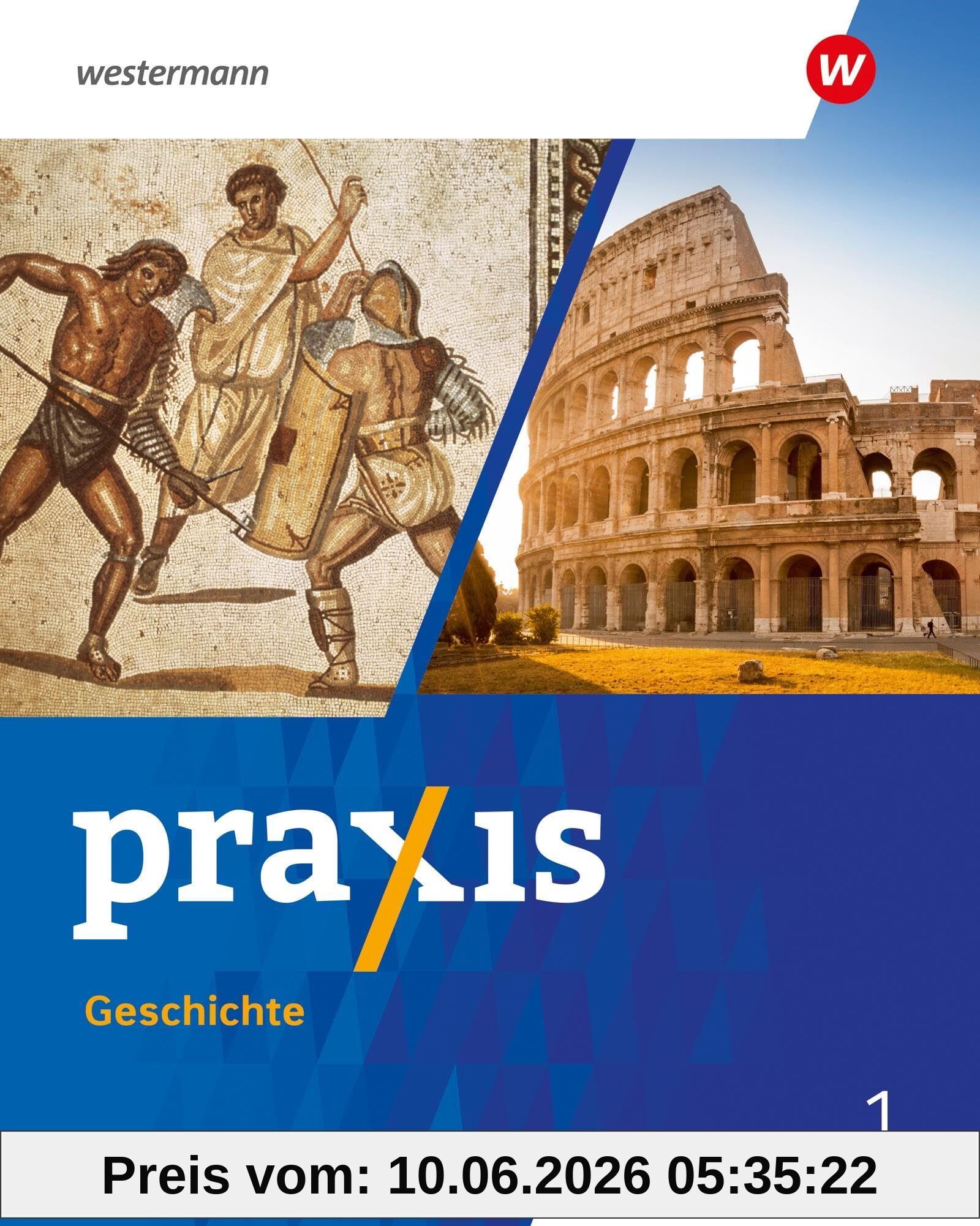 Praxis Geschichte - Ausgabe 2025 für Nordrhein-Westfalen: Schulbuch 1 5./6. Schuljahr: Ausgabe 2024